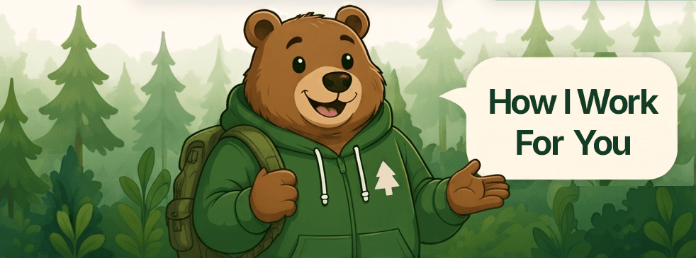 Forrest the bear in a forest with a speech bubble: How I work for you.